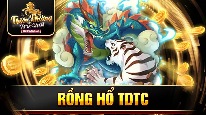 Rồng hổ TDTC